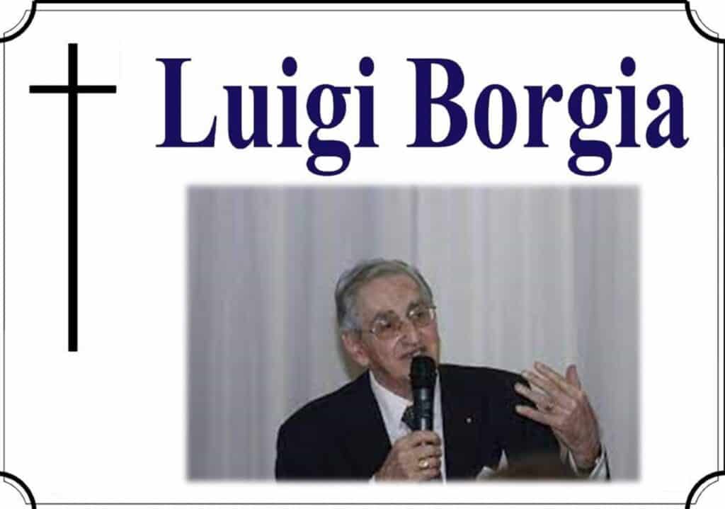 Il comm. Luigi Borgia è mancata all'affetto dei suoi cari