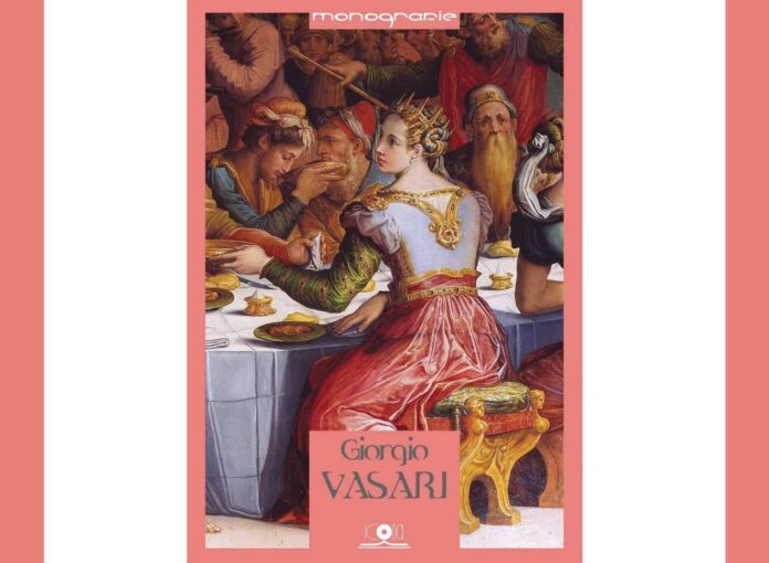 “Giorgio Vasari. Pittore architetto e scrittore” (Icona Editore) di Paola Refice.