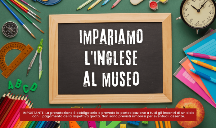 L’inglese si impara al museo in partenza i nuovi corsi di MUS.English