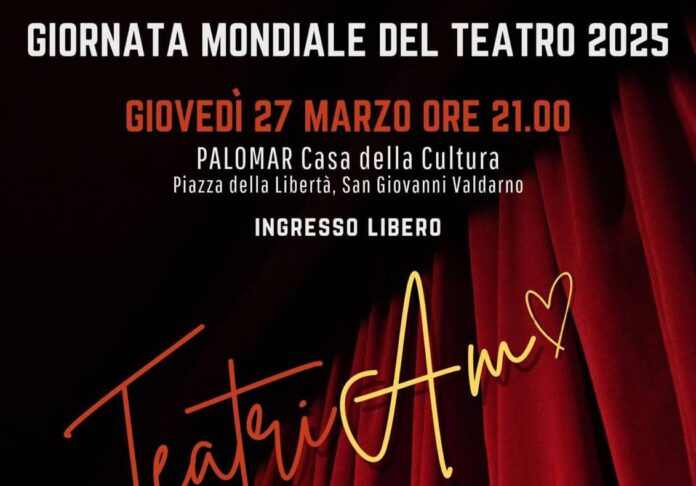 San Giovanni Valdarno TeatriAmo, per celebrare la Giornata mondiale del teatro