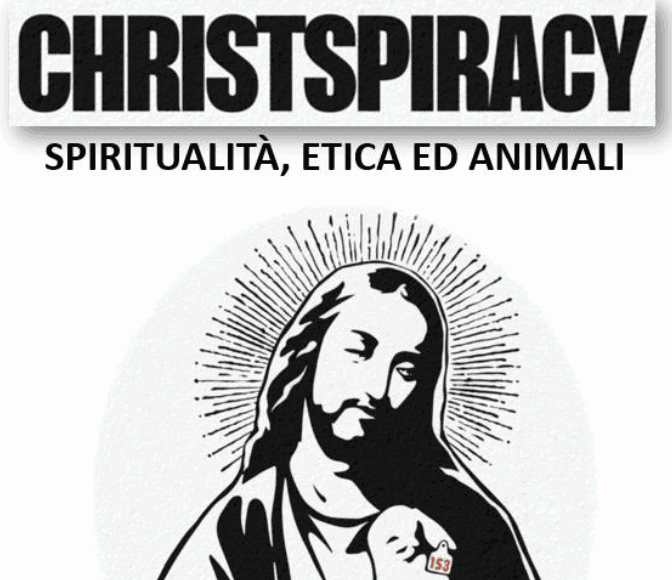 “Christspiracy spiritualità, etica e animali”