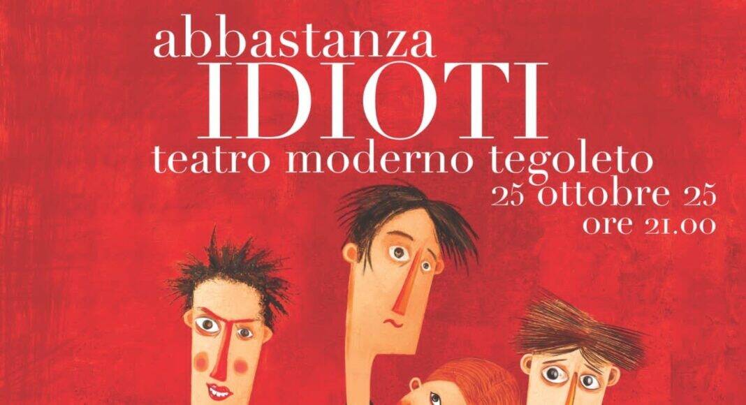 La pièce comica “Abbastanza idioti” al Teatro Moderno di Tegoleto