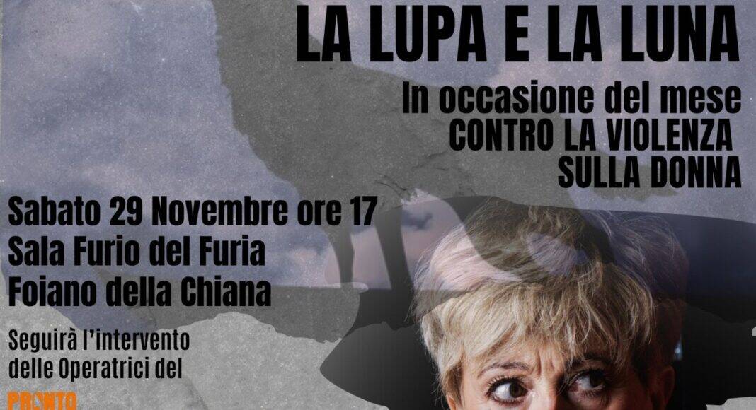 Foiano contro violenza sulle donne lo spettacolo “La lupa e la luna”