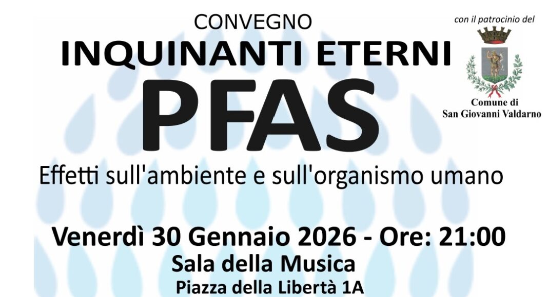 A San Giovanni Valdarno il convegno sugli inquinanti Pfas