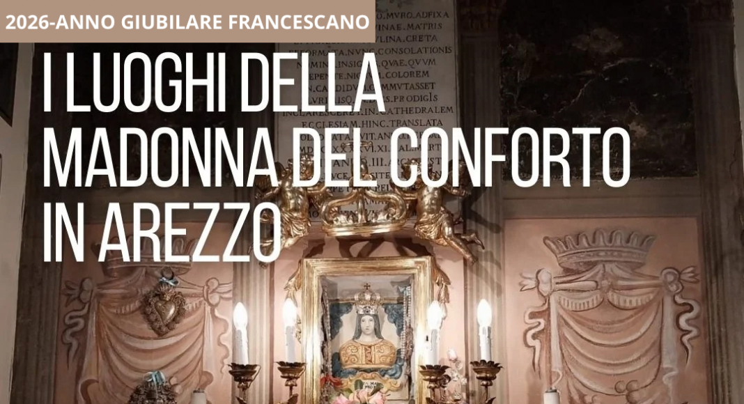 I luoghi della Madonna del Conforto in Arezzo