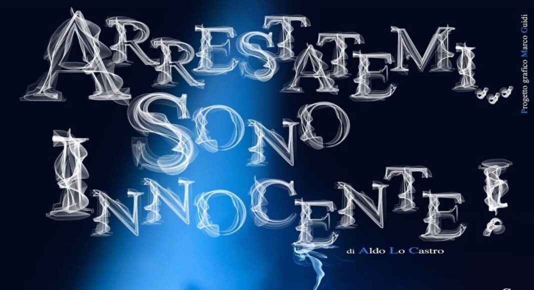 Teatro di Tegoleto in scena con “Arrestatemi… Sono innocente!”