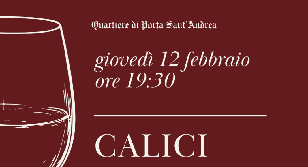 Nuovo appuntamento con i “Calici di Storia” a porta Sant’Andrea