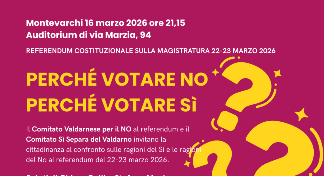 Montevarchi, Referendum Giustizia perché votare No, perché votare SÌ