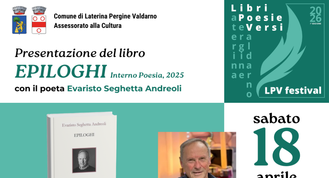 Laterina Pergine Valdarno: arriva il poeta Evaristo Seghetta Andreoli