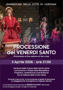 Le processioni pasquali del Venerdì santo a Cortona e Ossaia